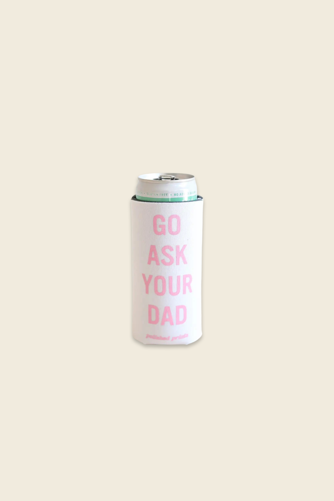 GO ASK YOUR DAD Collapsible Seltzer Koozie